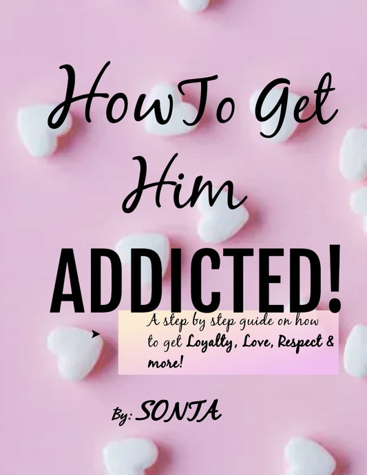 How To Get Him Addicted